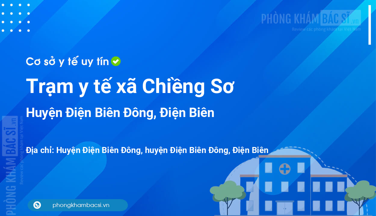 Trạm y tế xã Chiềng Sơ, huyện Điện Biên Đông số điện thoại và đánh giá