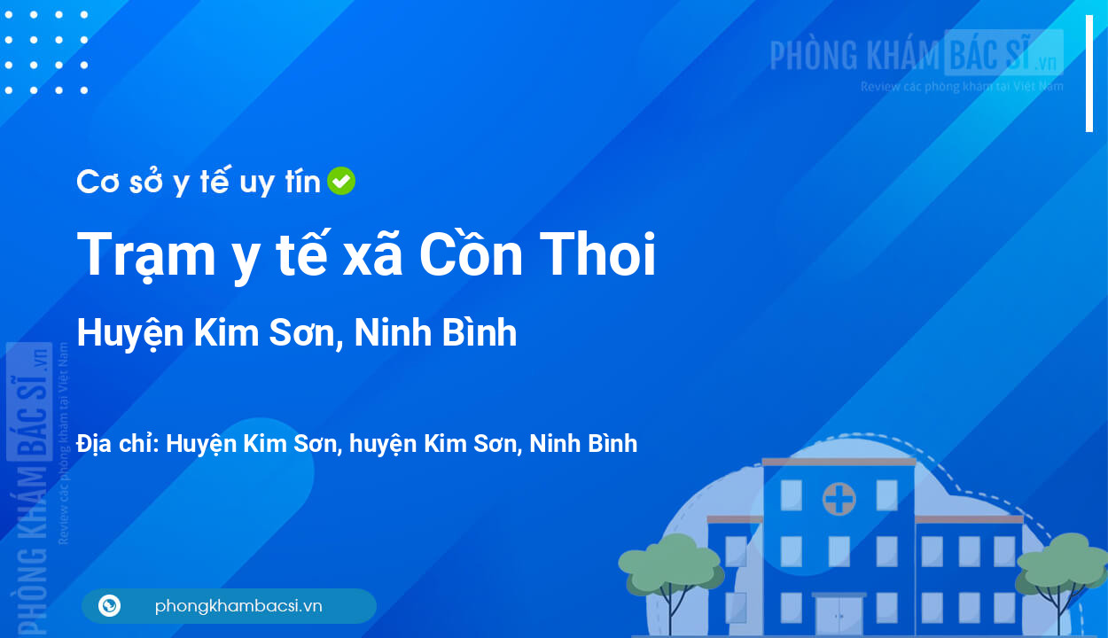 Trạm y tế xã Cồn Thoi, huyện Kim Sơn số điện thoại và đánh giá