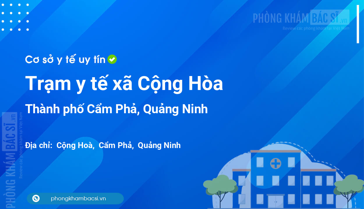 Trạm y tế xã Cộng Hòa, thành phố Cẩm Phả số điện thoại và đánh giá
