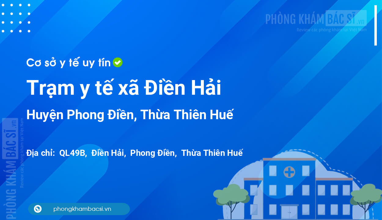 Trạm y tế xã Điền Hải, huyện Phong Điền số điện thoại và đánh giá