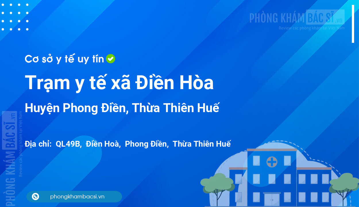 Trạm y tế xã Điền Hòa, huyện Phong Điền số điện thoại và đánh giá
