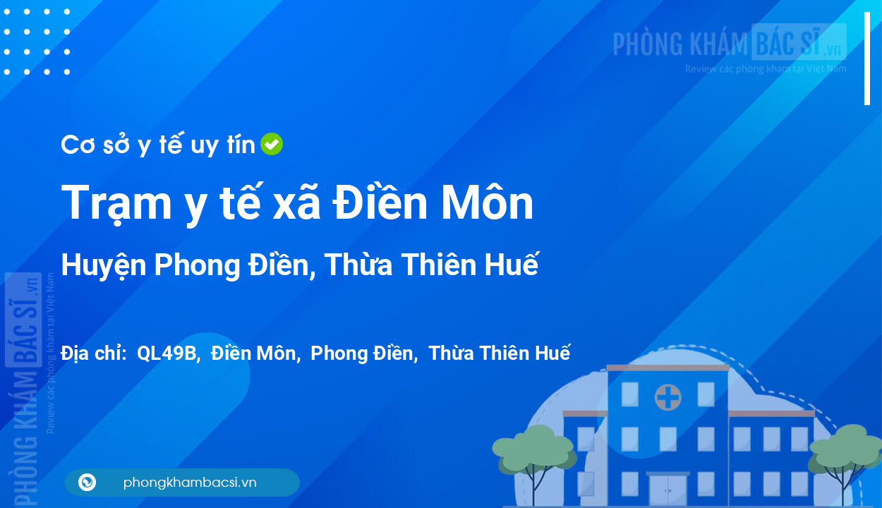 Trạm y tế xã Điền Môn, huyện Phong Điền số điện thoại và đánh giá