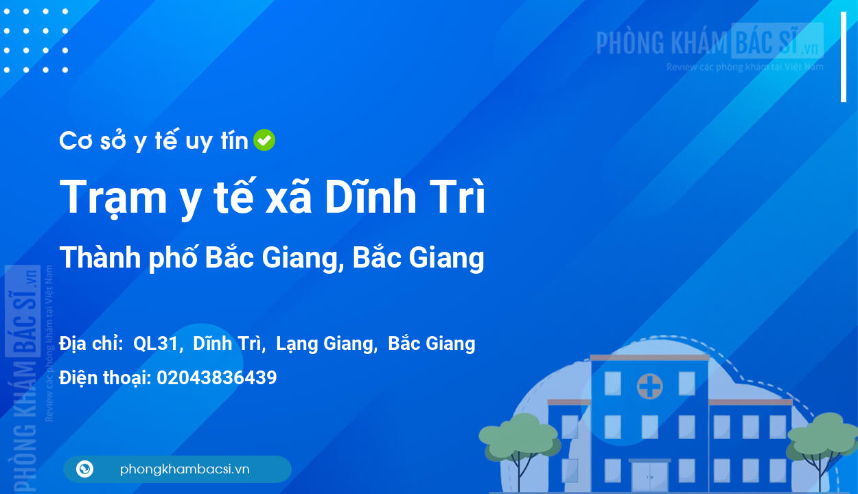Trạm y tế xã Dĩnh Trì, thành phố Bắc Giang số điện thoại và đánh giá