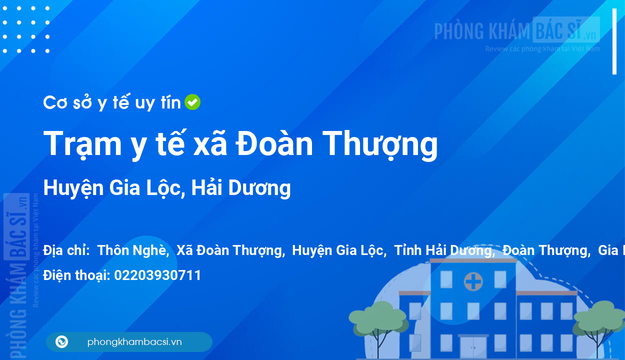 Trạm y tế xã Đoàn Thượng, huyện Gia Lộc số điện thoại và đánh giá