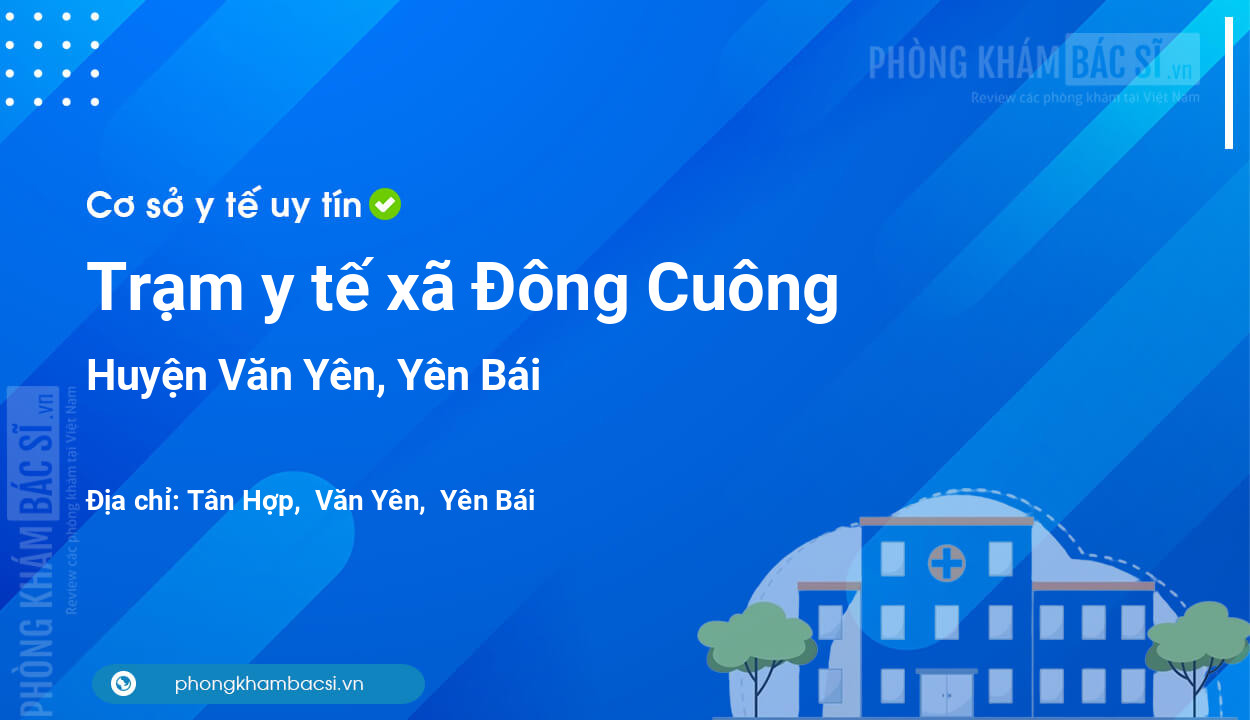 Trạm y tế xã Đông Cuông, huyện Văn Yên số điện thoại và đánh giá