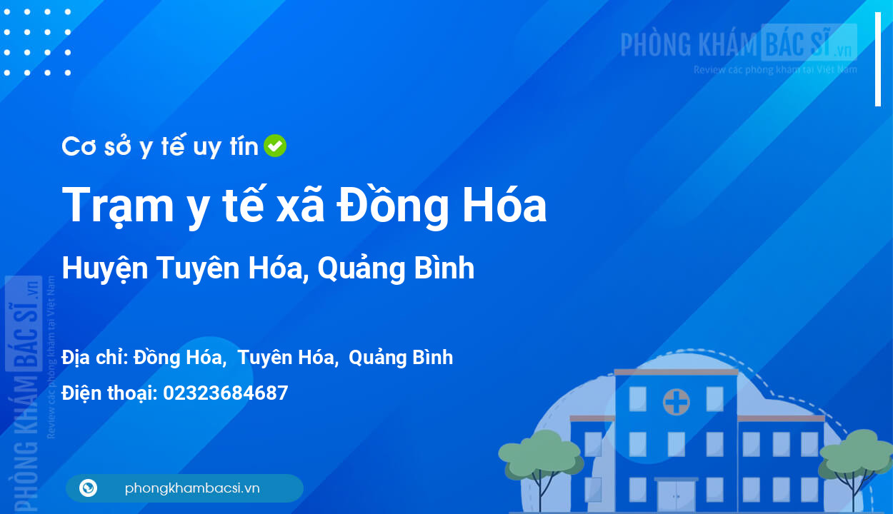 Trạm y tế xã Đồng Hóa, huyện Tuyên Hóa số điện thoại và đánh giá