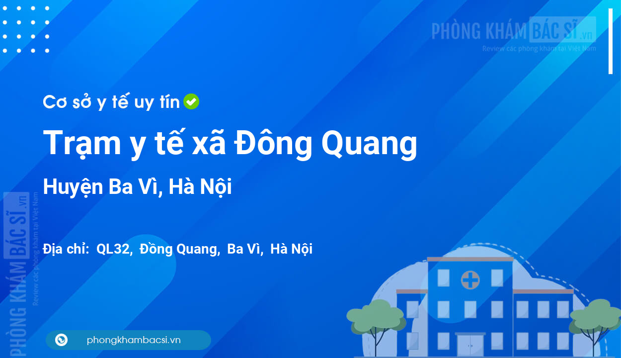 Trạm y tế xã Đông Quang, huyện Ba Vì số điện thoại và đánh giá