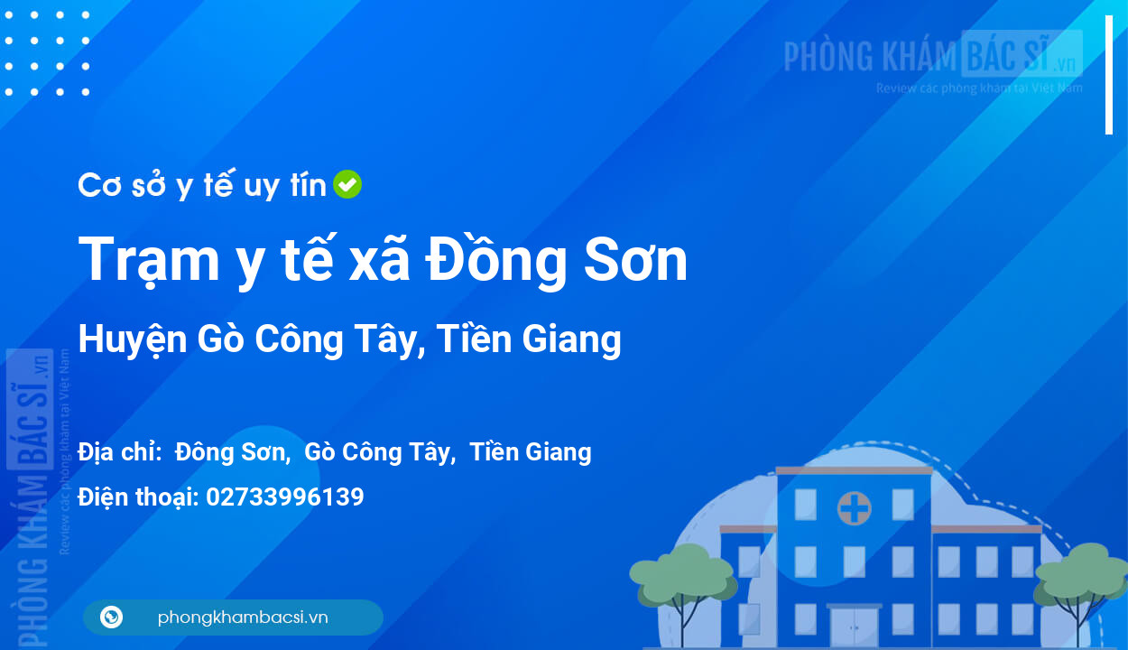 Trạm y tế xã Đồng Sơn, huyện Gò Công Tây số điện thoại và đánh giá