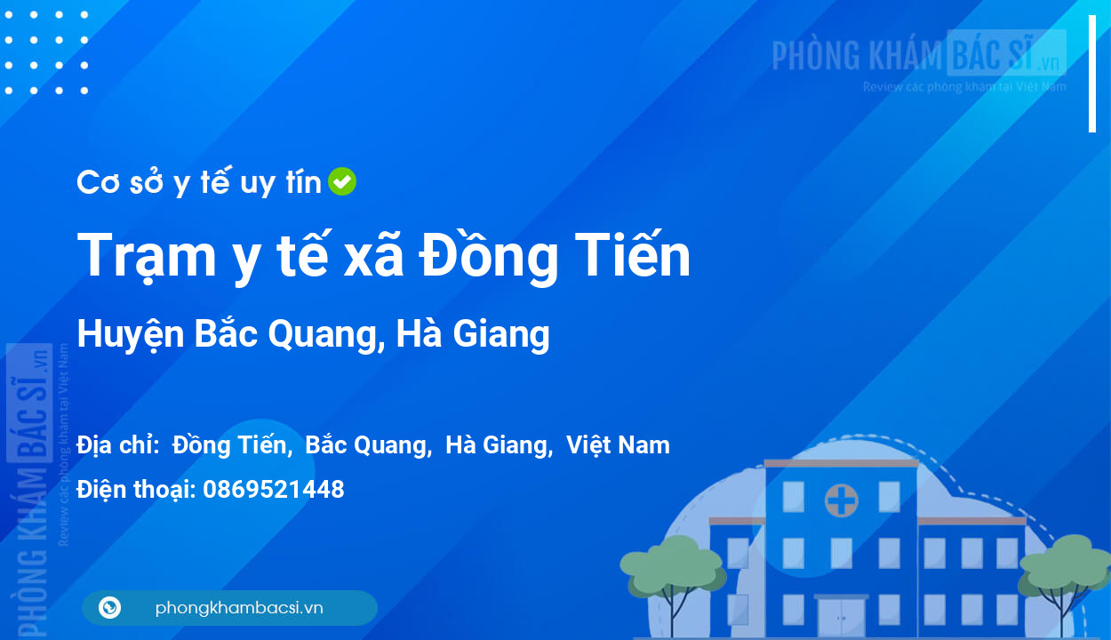 Trạm y tế xã Đồng Tiến, huyện Bắc Quang số điện thoại và đánh giá