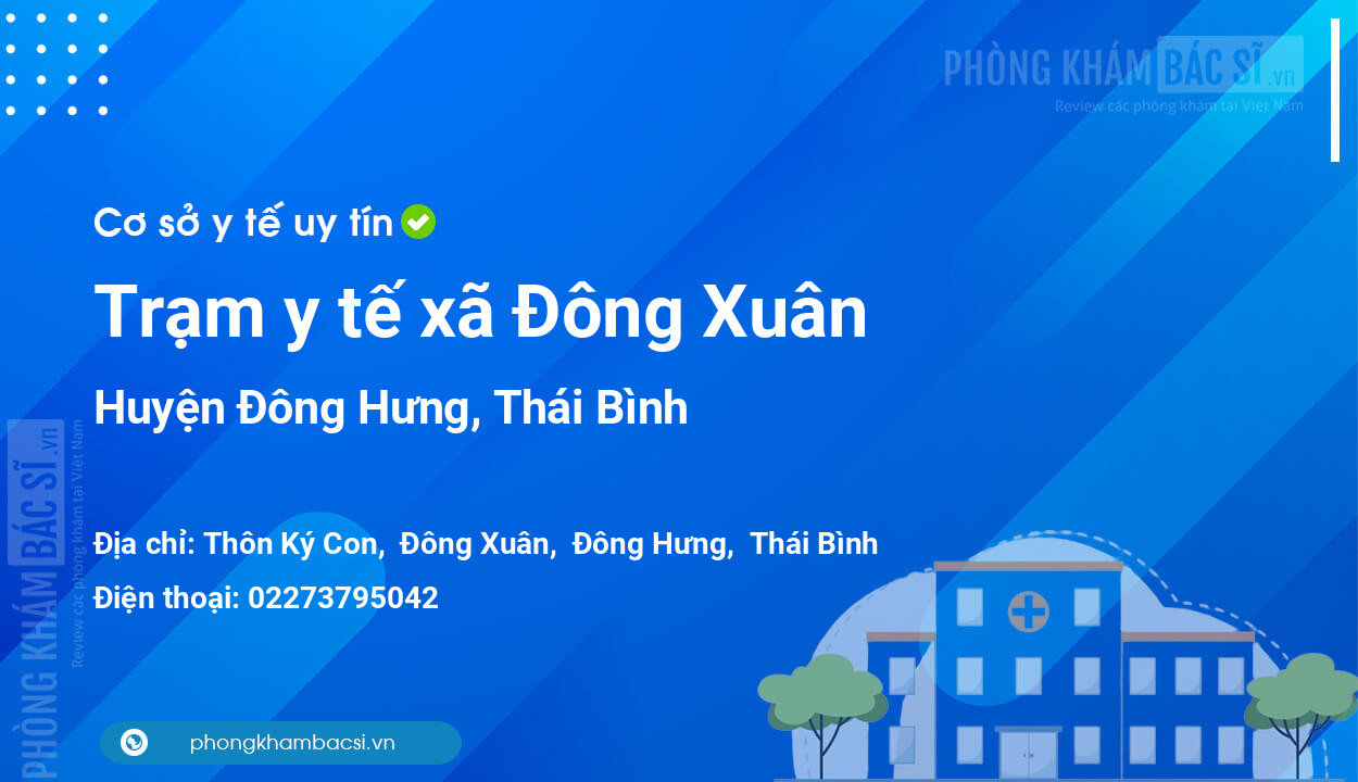 Trạm y tế xã Đông Xuân, huyện Đông Hưng số điện thoại và đánh giá