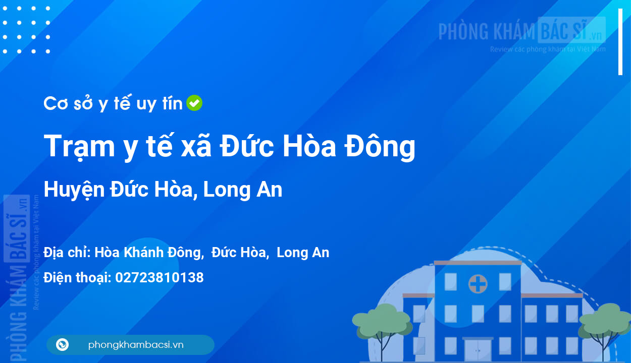 Trạm y tế xã Đức Hòa Đông, huyện Đức Hòa số điện thoại và đánh giá