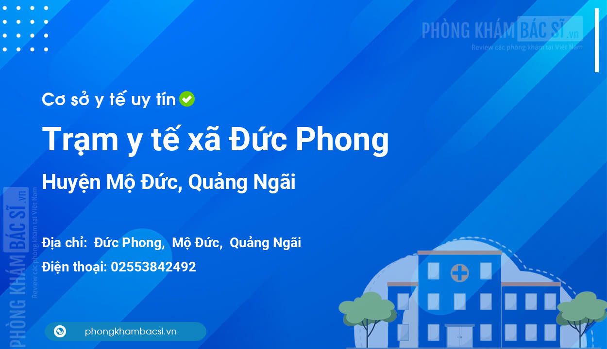 Trạm y tế xã Đức Phong, huyện Mộ Đức số điện thoại và đánh giá