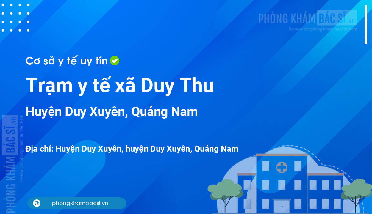 Trạm y tế xã Duy Thu, huyện Duy Xuyên số điện thoại và đánh giá