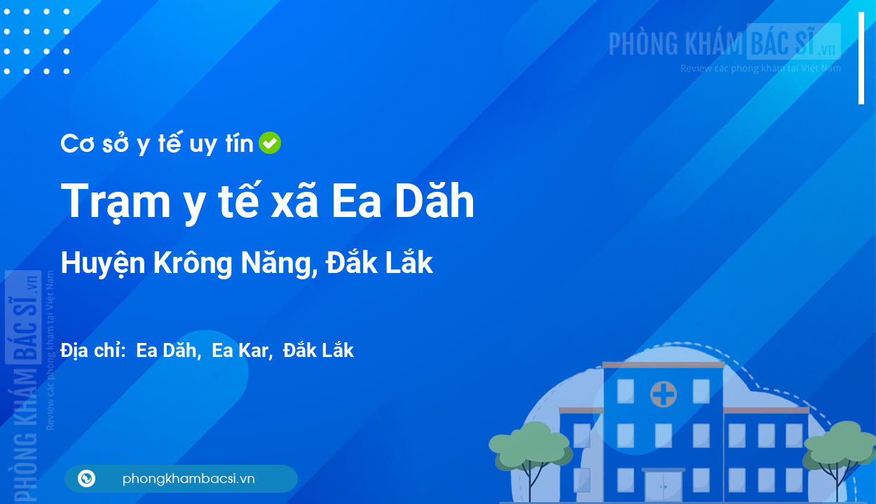Trạm y tế xã Ea Dăh, huyện Krông Năng số điện thoại và đánh giá