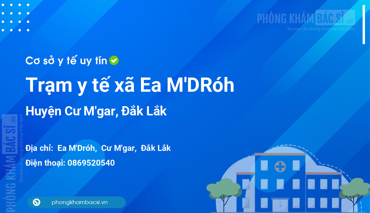 Trạm y tế xã Ea M'DRóh, huyện Cư M'gar số điện thoại và đánh giá