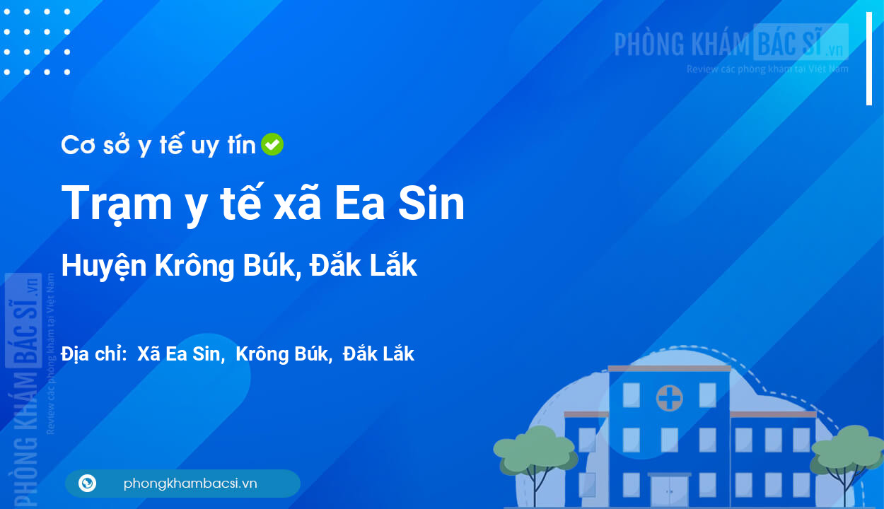 Trạm y tế xã Ea Sin, huyện Krông Búk số điện thoại và đánh giá