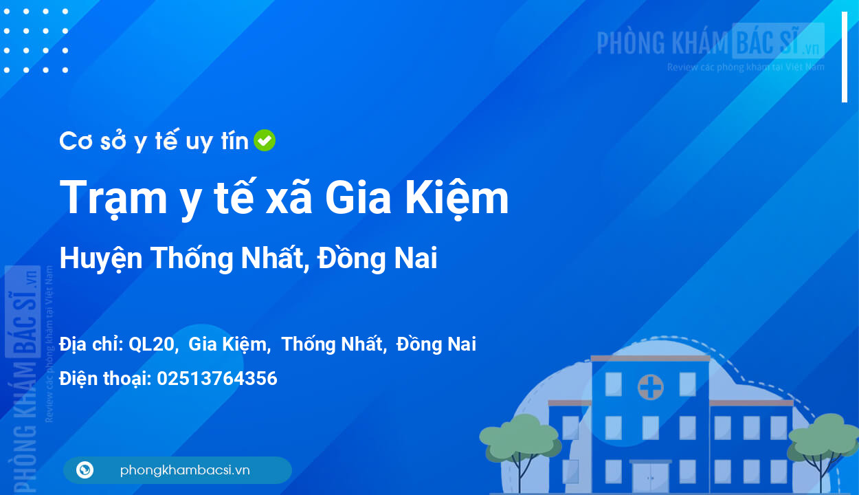Trạm y tế xã Gia Kiệm, huyện Thống Nhất số điện thoại và đánh giá