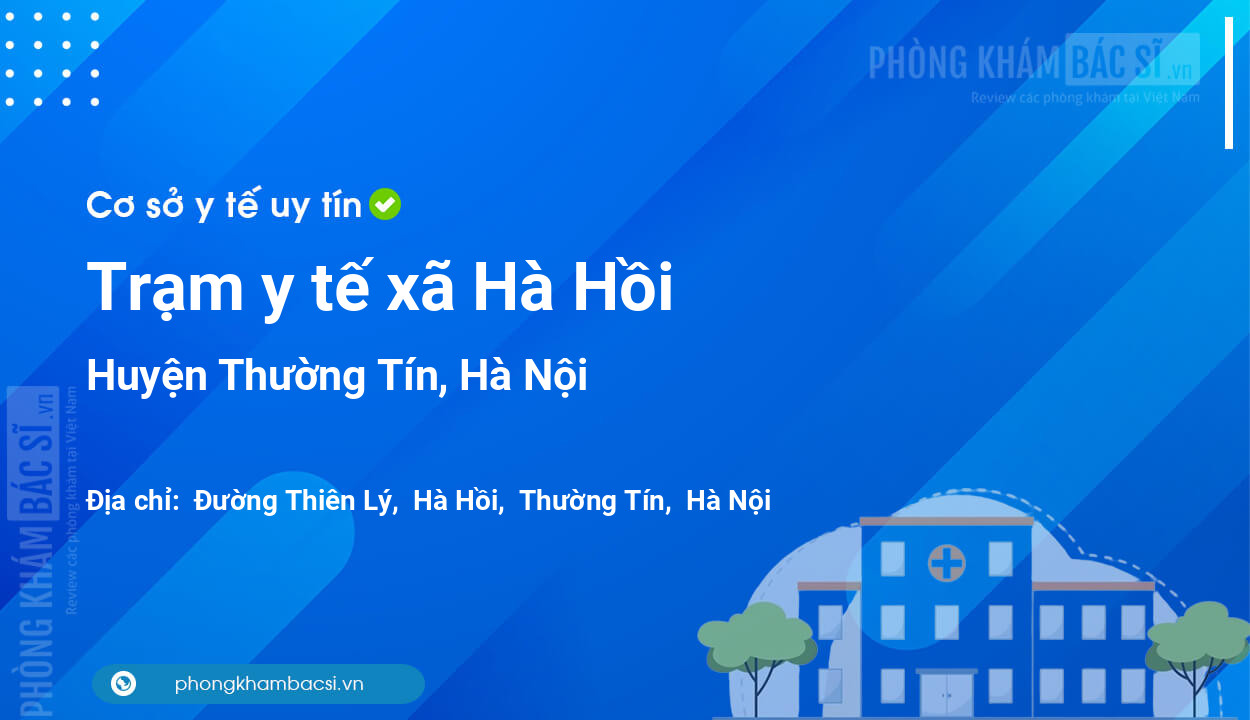 Trạm y tế xã Hà Hồi, huyện Thường Tín số điện thoại và đánh giá