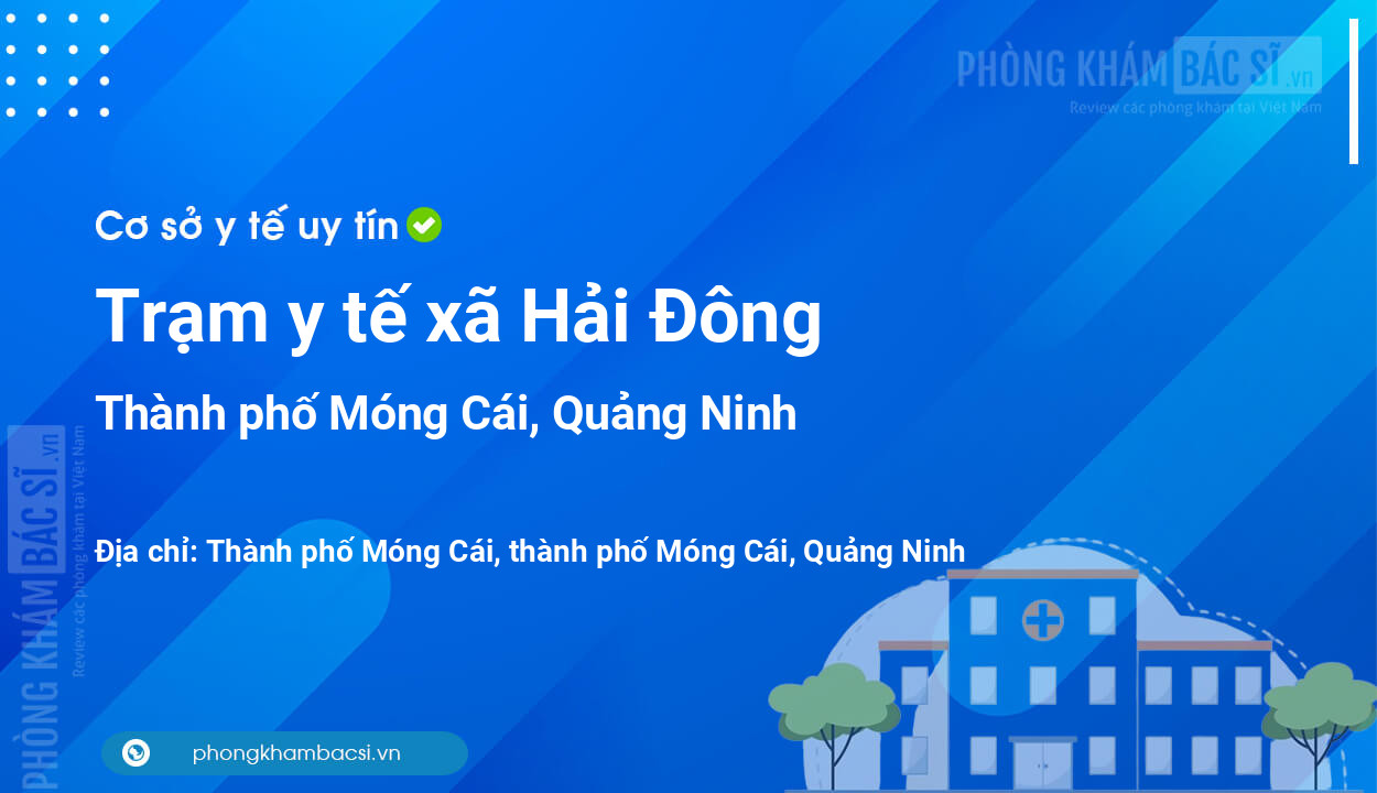 Trạm y tế xã Hải Đông, thành phố Móng Cái số điện thoại và đánh giá