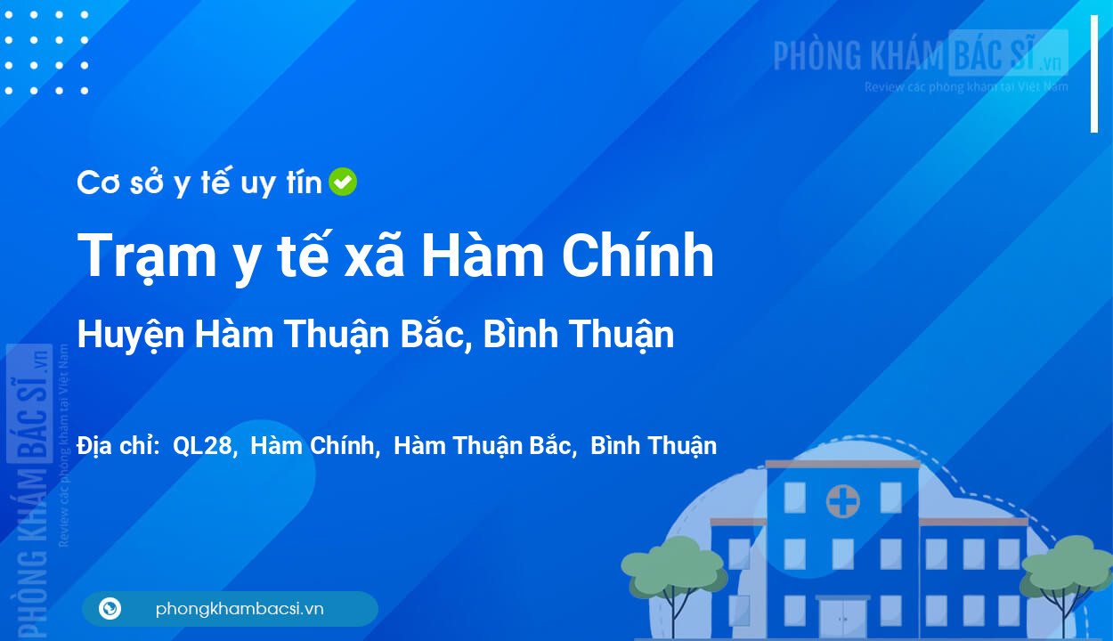 Trạm y tế xã Hàm Chính, huyện Hàm Thuận Bắc số điện thoại và đánh giá
