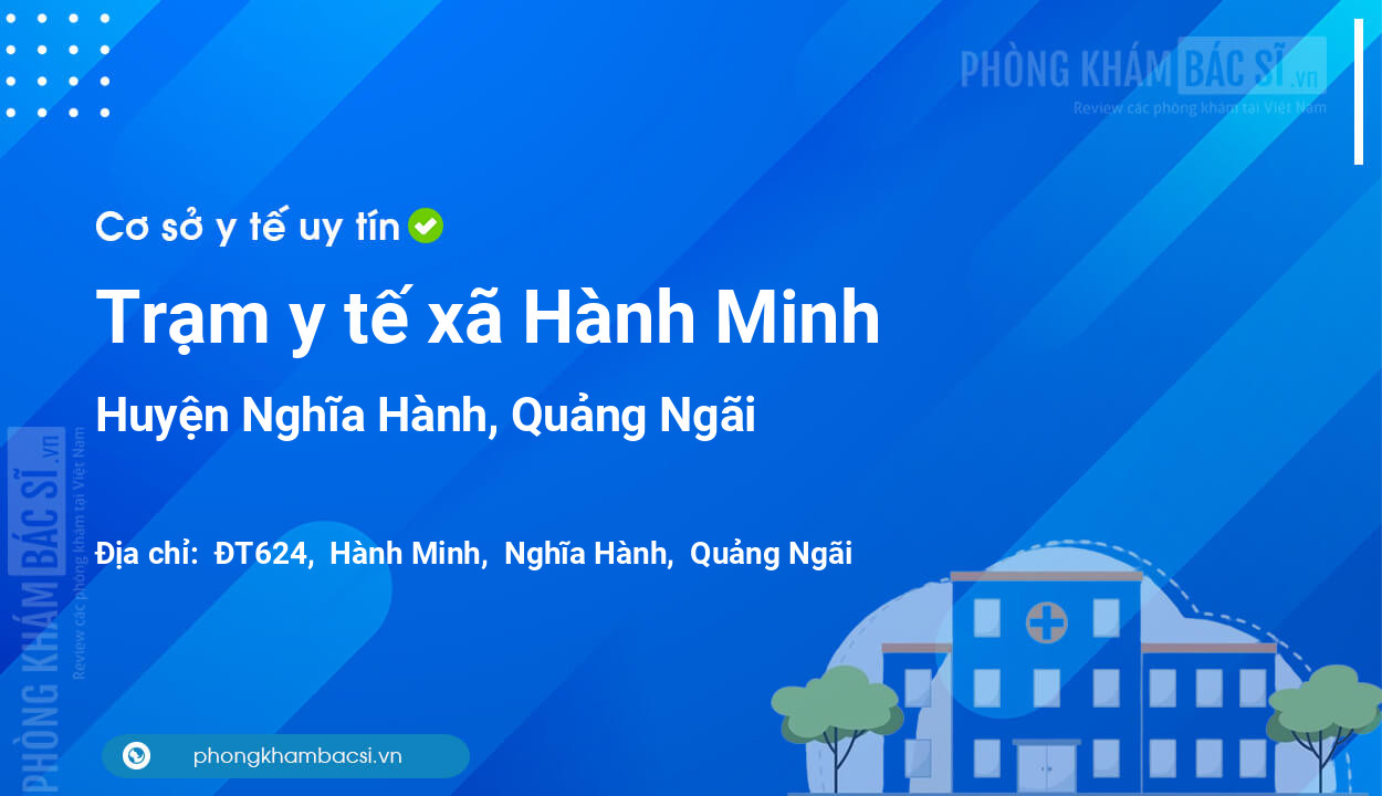 Trạm y tế xã Hành Minh, huyện Nghĩa Hành số điện thoại và đánh giá