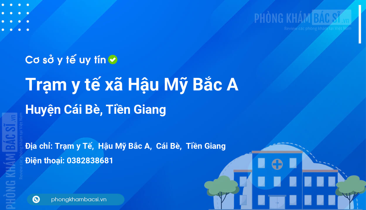 Trạm y tế xã Hậu Mỹ Bắc A, huyện Cái Bè số điện thoại và đánh giá
