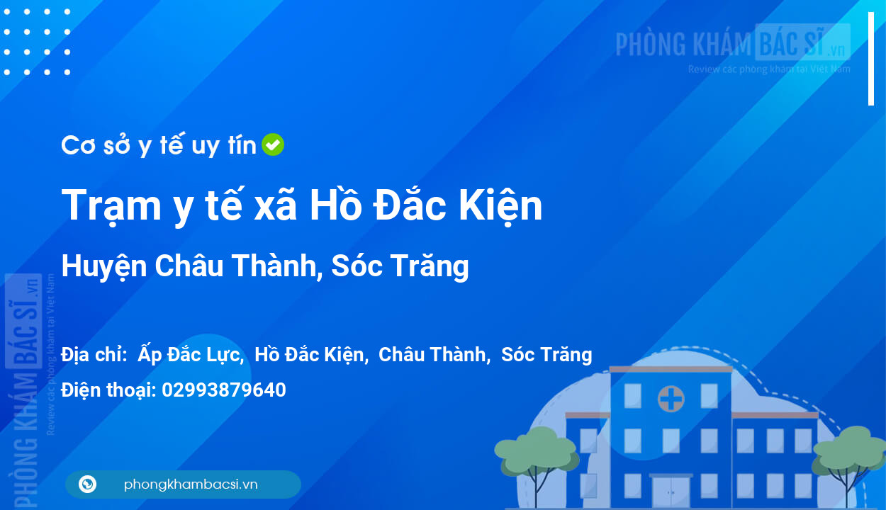 Trạm y tế xã Hồ Đắc Kiện, huyện Châu Thành số điện thoại và đánh giá