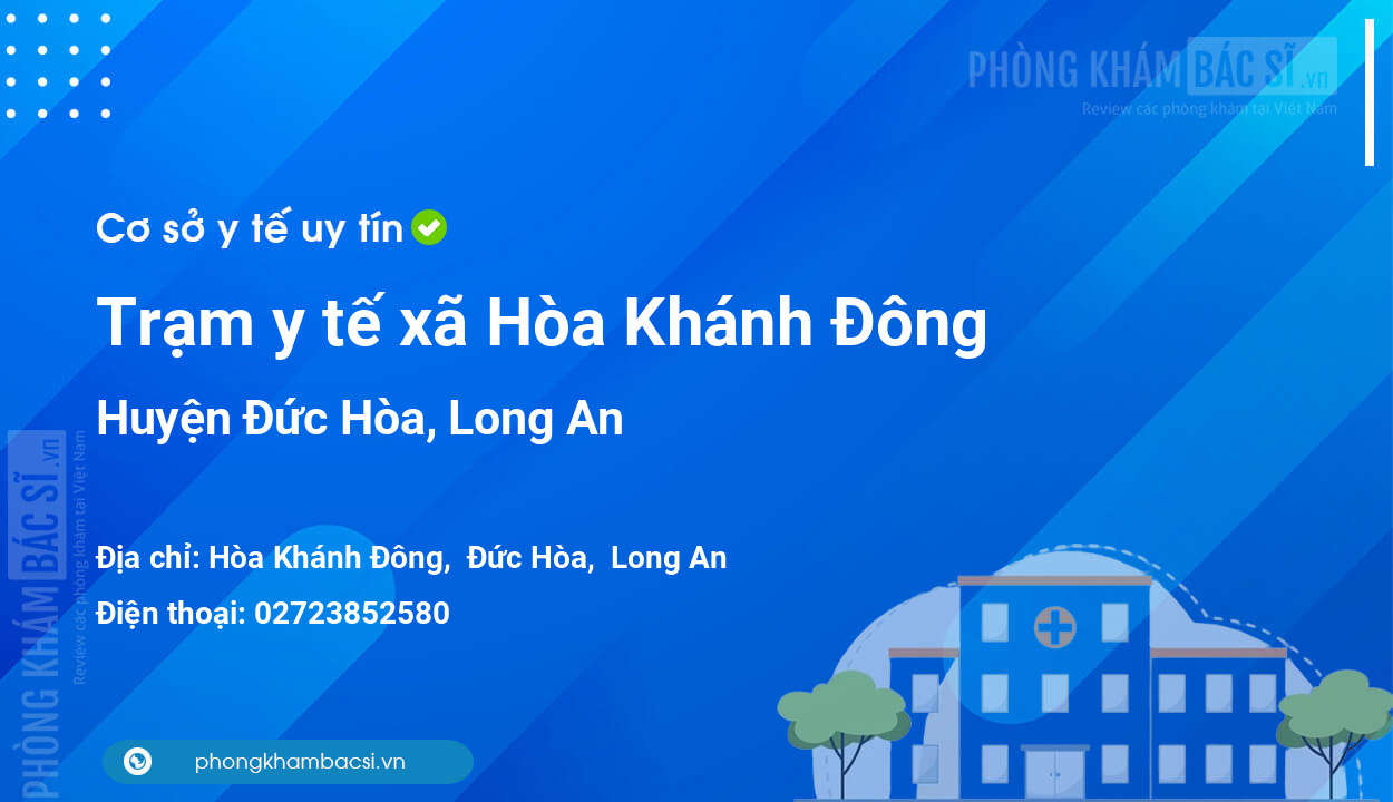 Trạm y tế xã Hòa Khánh Đông, huyện Đức Hòa số điện thoại và đánh giá