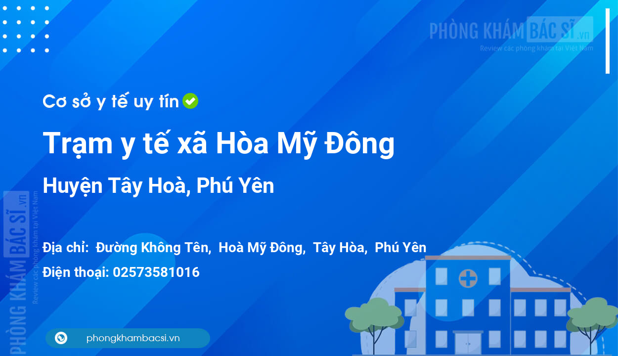 Trạm y tế xã Hòa Mỹ Đông, huyện Tây Hoà số điện thoại và đánh giá
