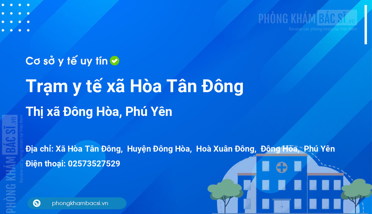 Trạm y tế xã Hòa Tân Đông, thị xã Đông Hòa số điện thoại và đánh giá