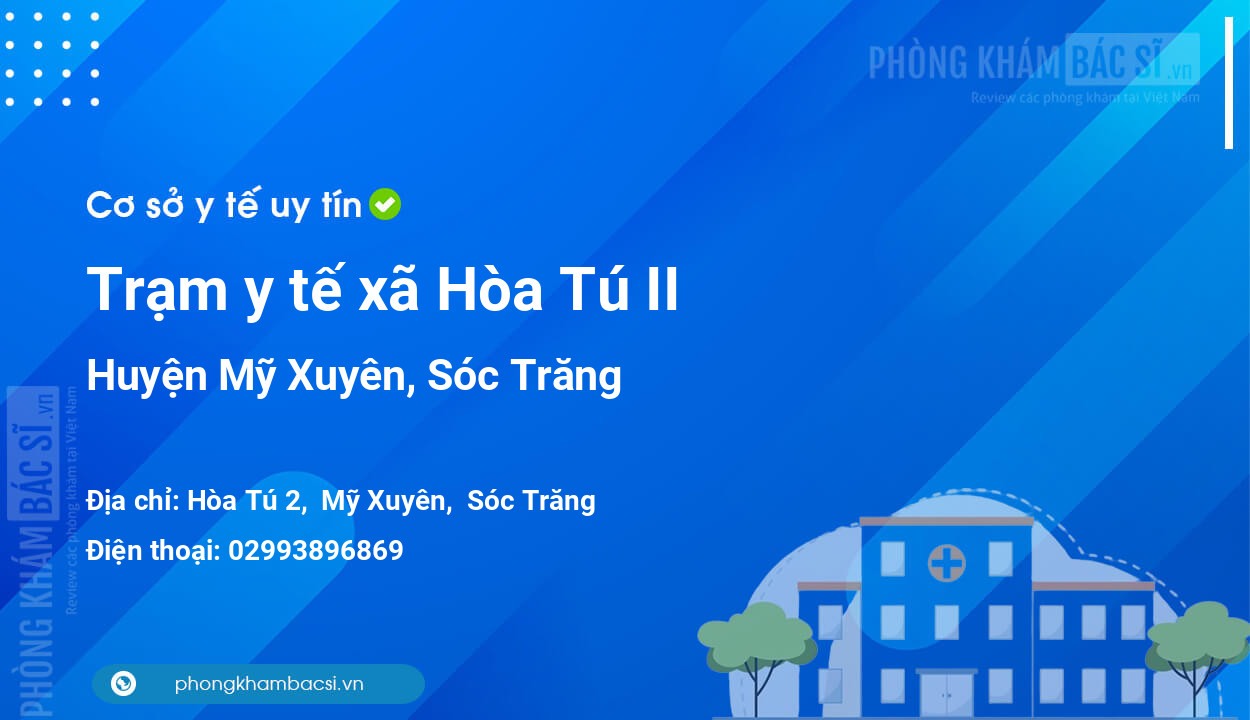 Trạm y tế xã Hòa Tú II, huyện Mỹ Xuyên số điện thoại và đánh giá