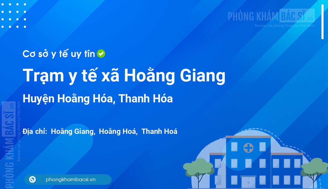 Trạm y tế xã Hoằng Giang, huyện Hoằng Hóa số điện thoại và đánh giá