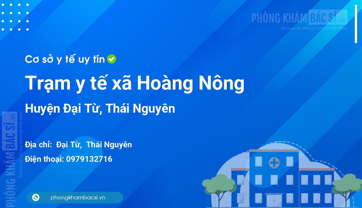 Trạm y tế xã Hoàng Nông, huyện Đại Từ số điện thoại và đánh giá