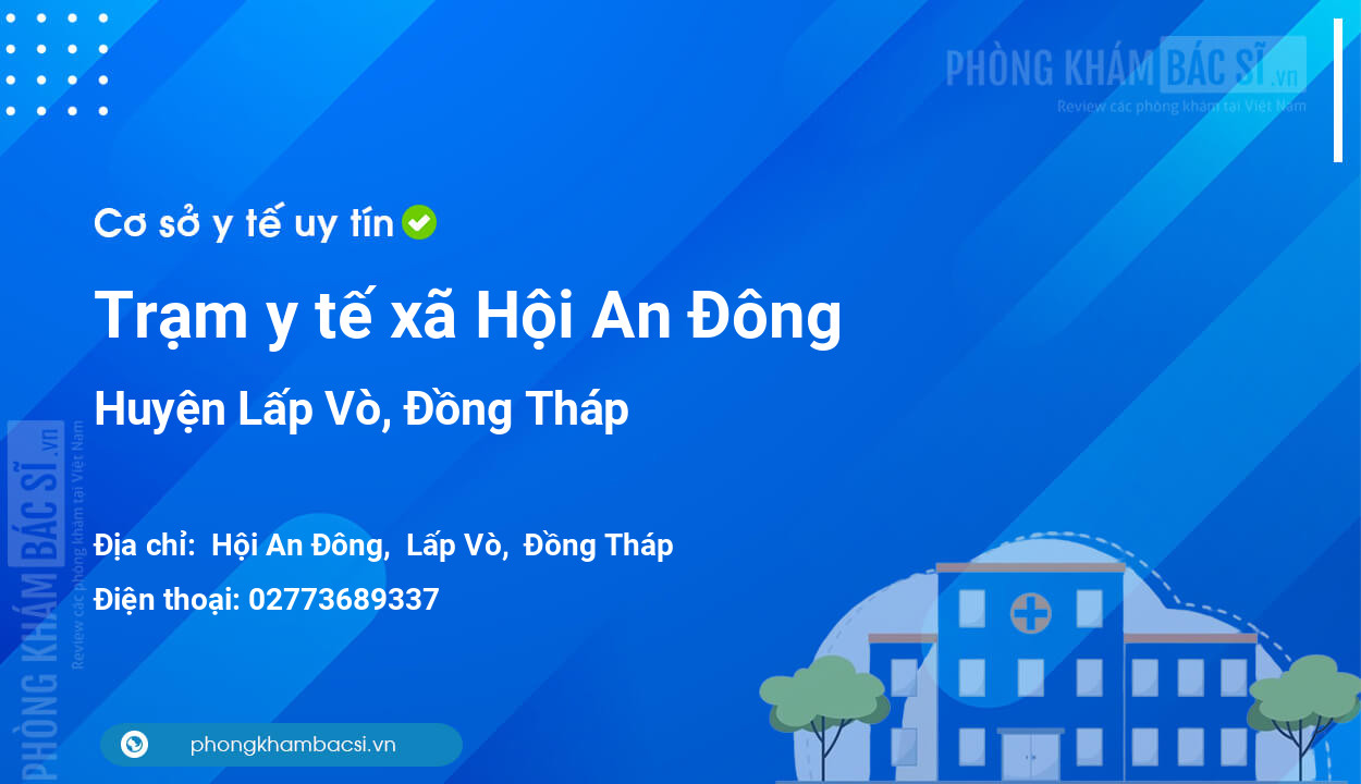 Trạm y tế xã Hội An Đông, huyện Lấp Vò số điện thoại và đánh giá