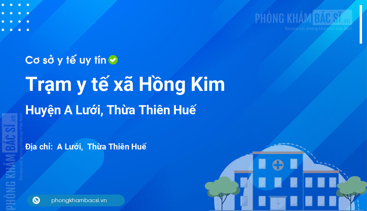 Trạm y tế xã Hồng Kim, huyện A Lưới số điện thoại và đánh giá