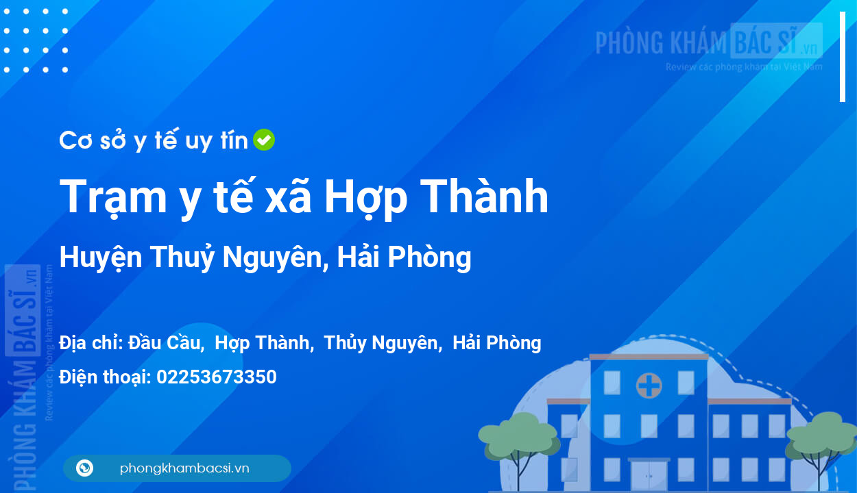 Trạm y tế xã Hợp Thành, huyện Thuỷ Nguyên số điện thoại và đánh giá