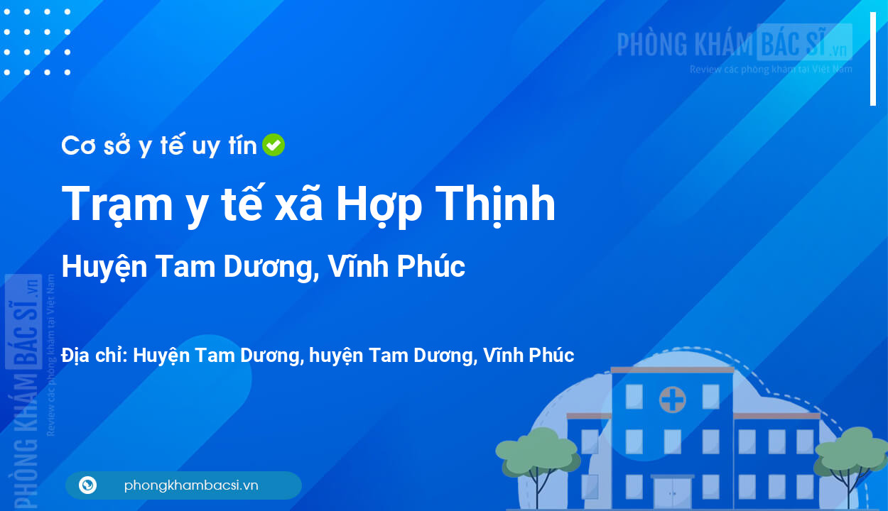 Trạm y tế xã Hợp Thịnh, huyện Tam Dương số điện thoại và đánh giá
