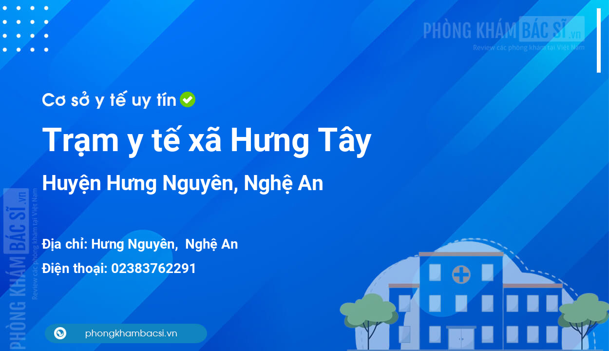Trạm y tế xã Hưng Tây, huyện Hưng Nguyên số điện thoại và đánh giá