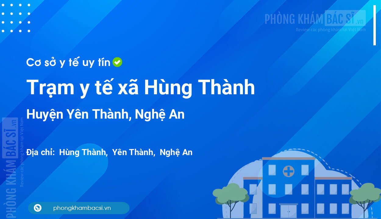 Trạm y tế xã Hùng Thành, huyện Yên Thành số điện thoại và đánh giá