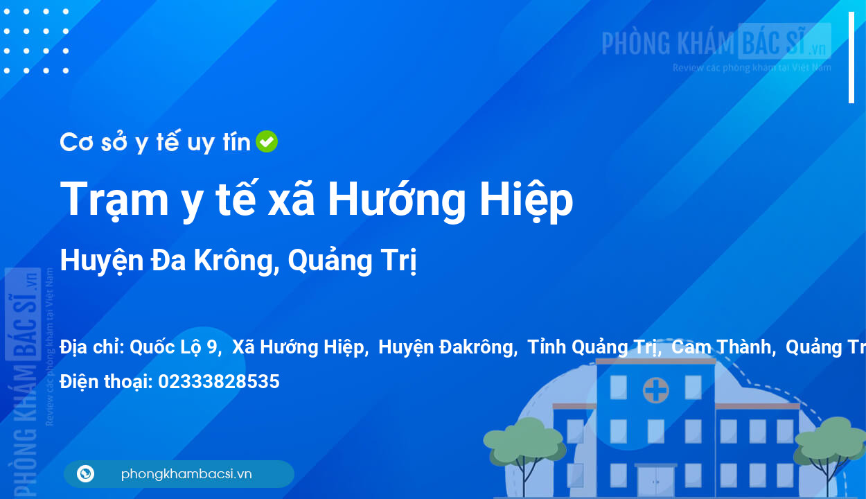 Trạm y tế xã Hướng Hiệp, huyện Đa Krông số điện thoại và đánh giá