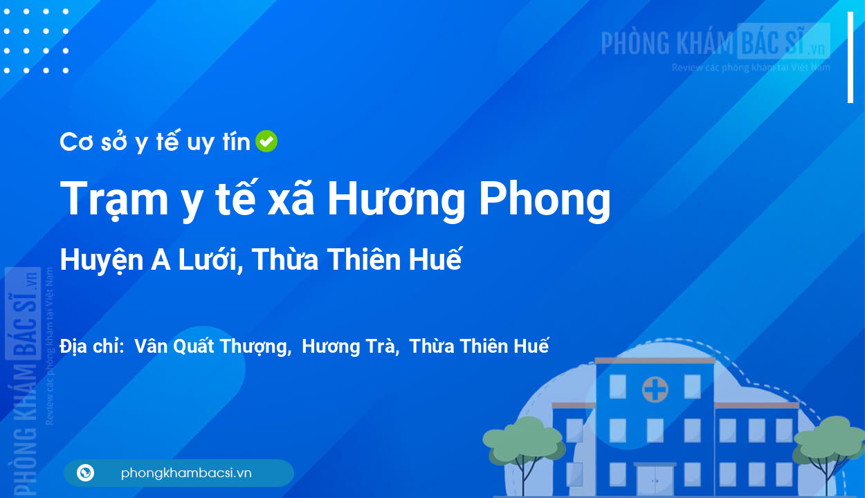 Trạm y tế xã Hương Phong, huyện A Lưới số điện thoại và đánh giá