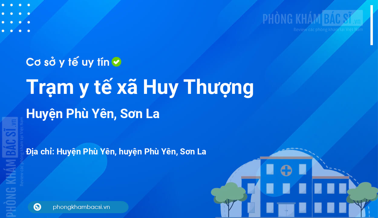 Trạm y tế xã Huy Thượng, huyện Phù Yên số điện thoại và đánh giá