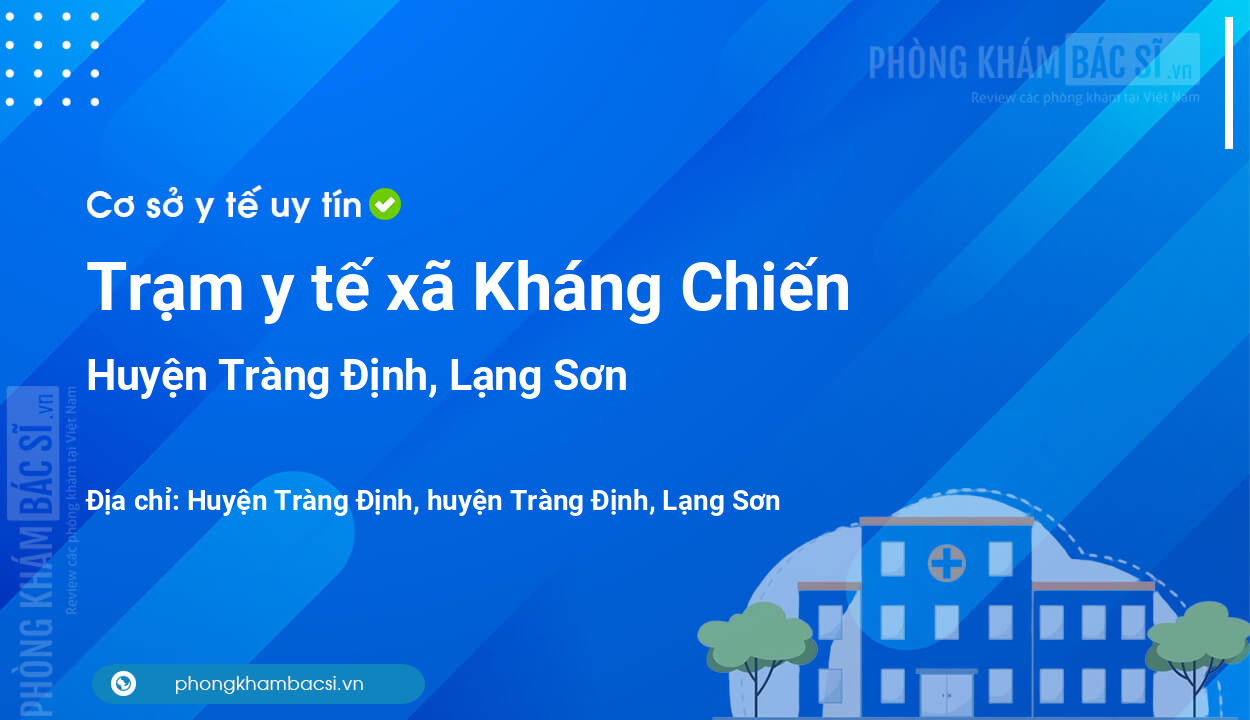 Trạm y tế xã Kháng Chiến, huyện Tràng Định số điện thoại và đánh giá
