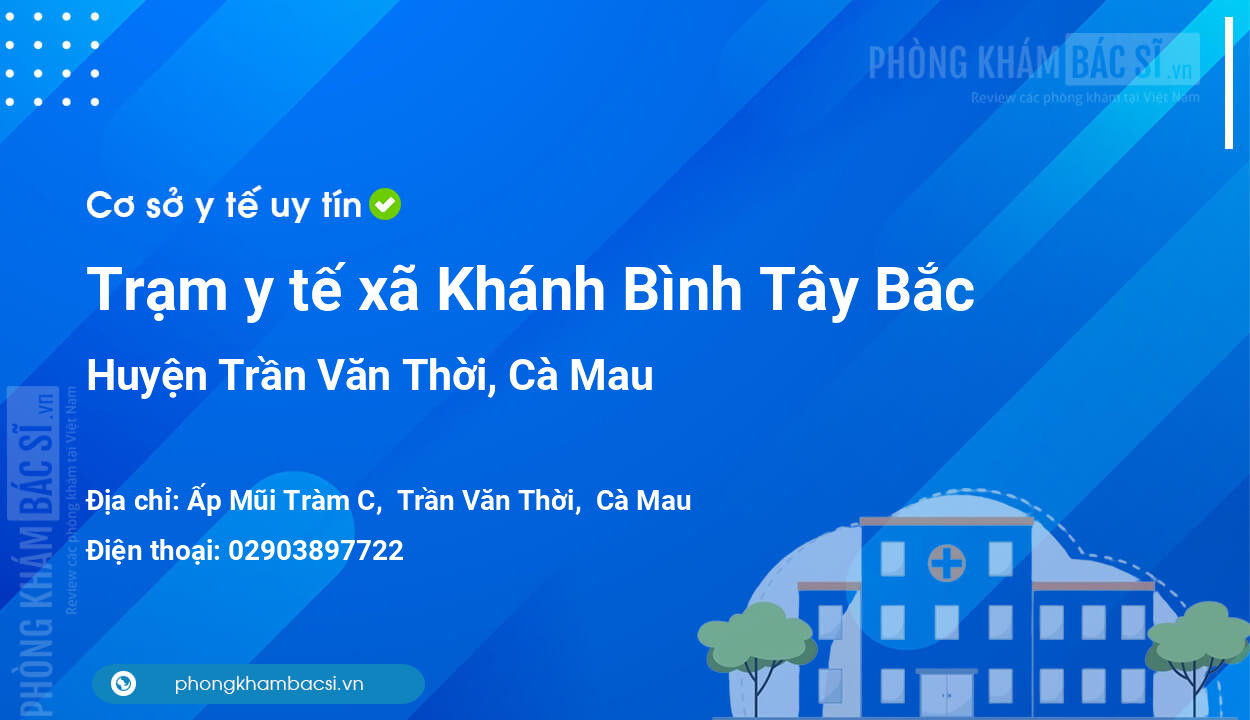 Trạm y tế xã Khánh Bình Tây Bắc, huyện Trần Văn Thời số điện thoại và đánh giá