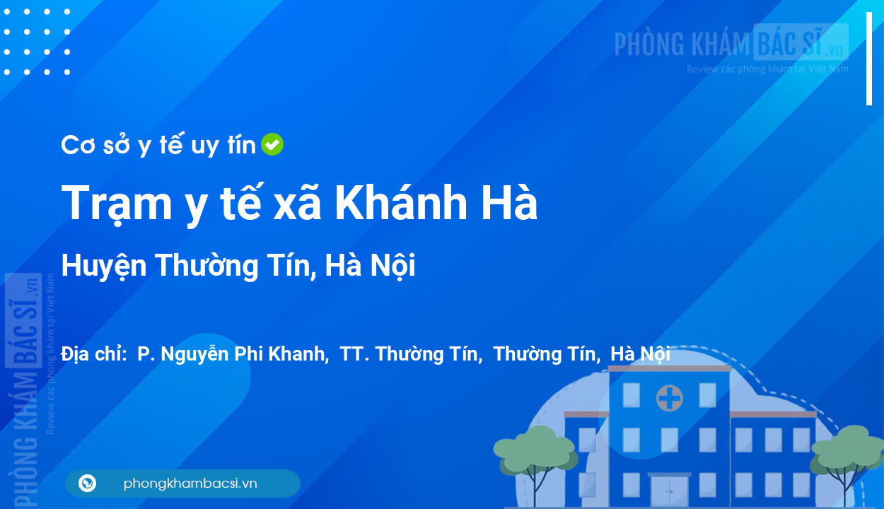 Trạm y tế xã Khánh Hà, huyện Thường Tín số điện thoại và đánh giá