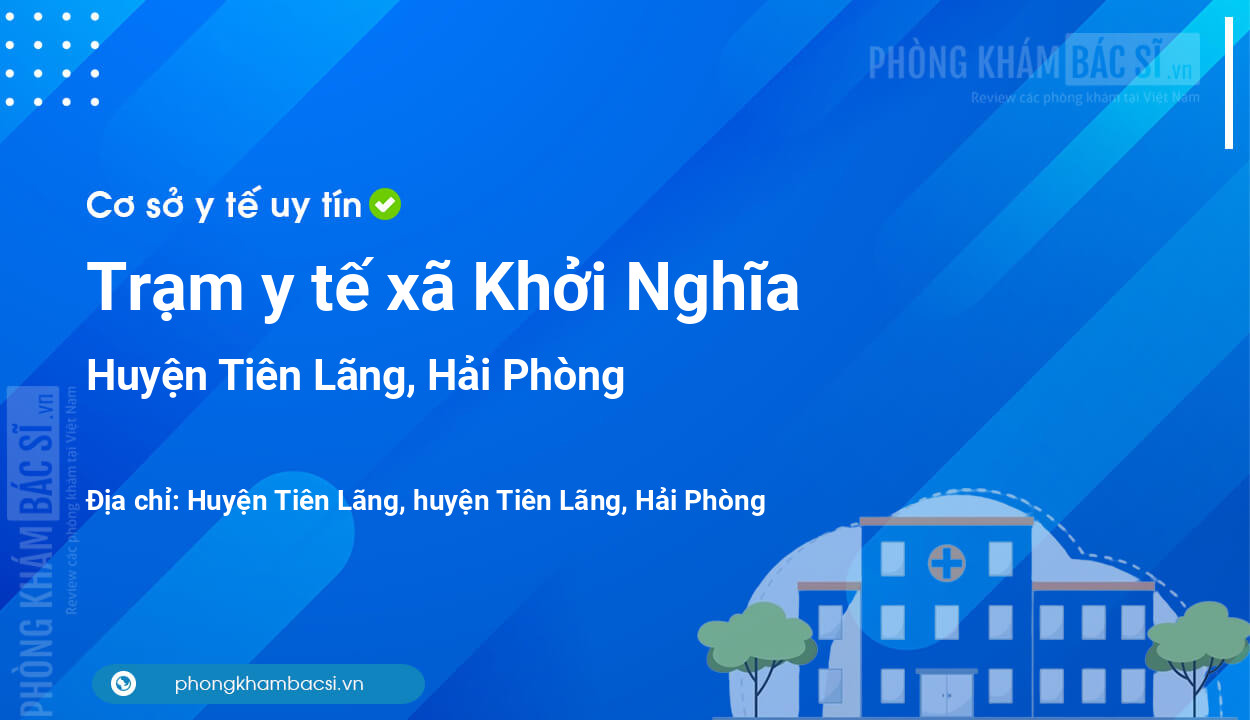 Trạm y tế xã Khởi Nghĩa, huyện Tiên Lãng số điện thoại và đánh giá