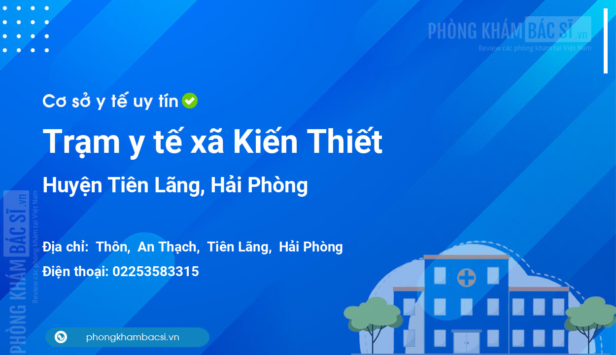 Trạm y tế xã Kiến Thiết, huyện Tiên Lãng số điện thoại và đánh giá