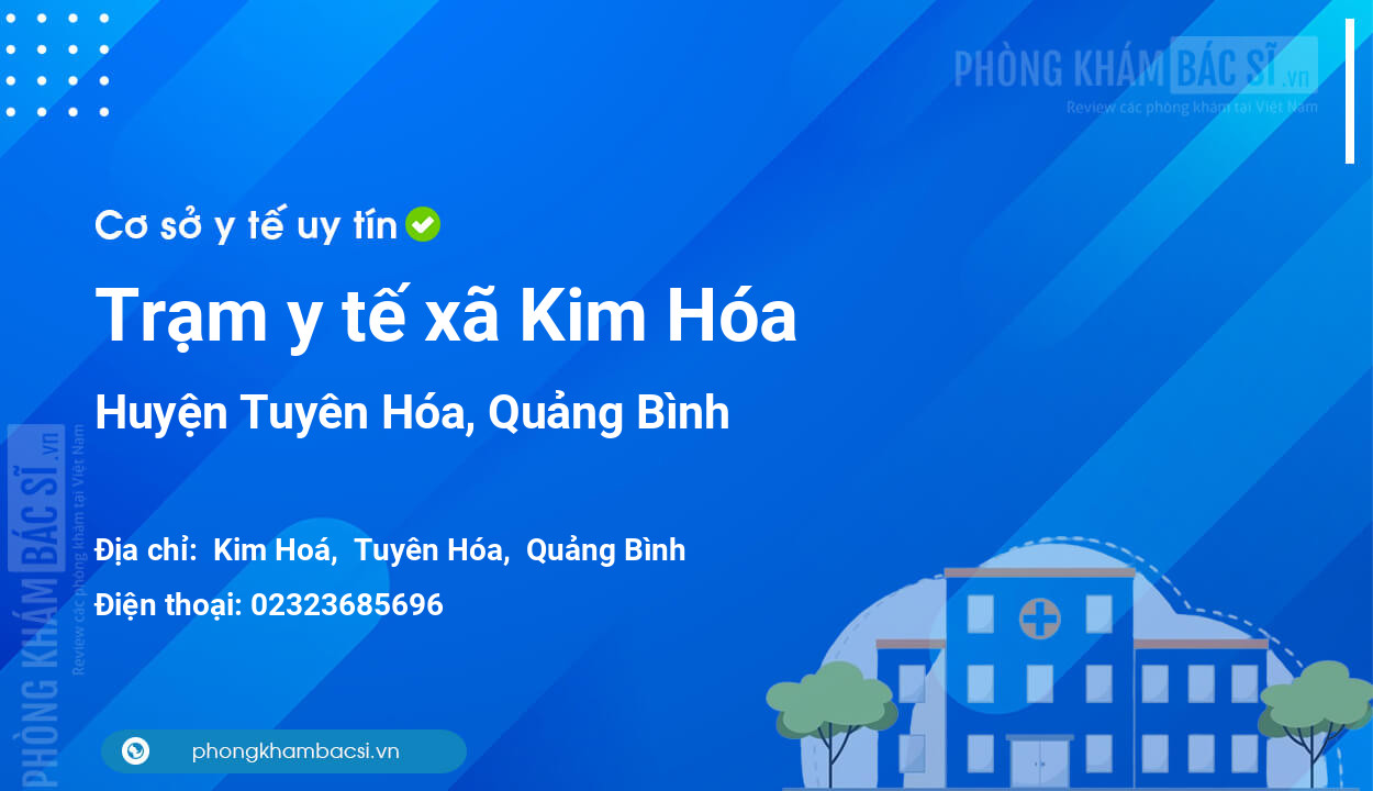 Trạm y tế xã Kim Hóa, huyện Tuyên Hóa số điện thoại và đánh giá