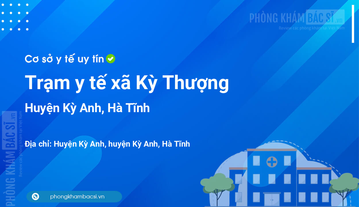 Trạm y tế xã Kỳ Thượng, huyện Kỳ Anh số điện thoại và đánh giá