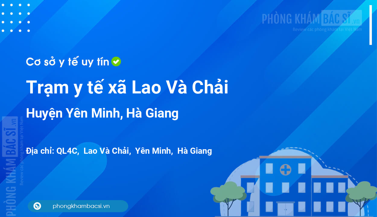 Trạm y tế xã Lao Và Chải, huyện Yên Minh số điện thoại và đánh giá